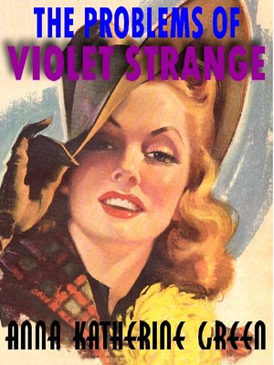 cover image of THE PROBLEMS OF VIOLET STRANGE: The Classic 1920s Woman Detective